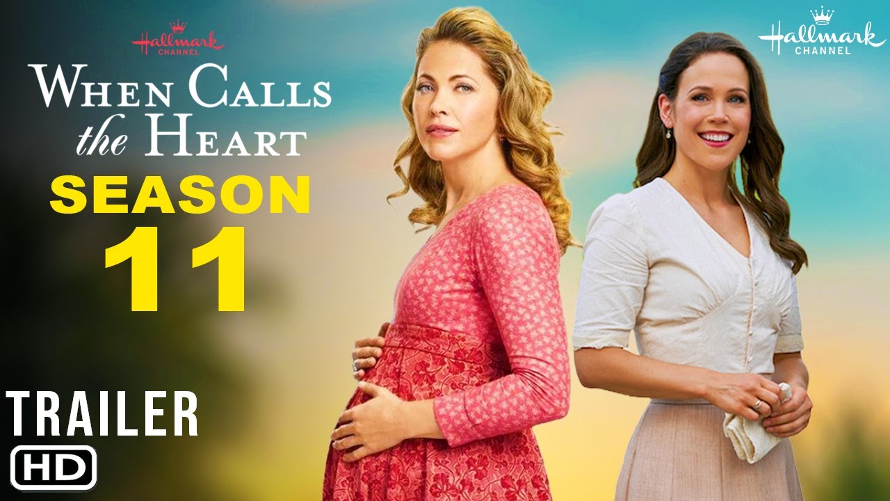 When Calls the Heart Season 11 Updated | End Filming , Release Date ...