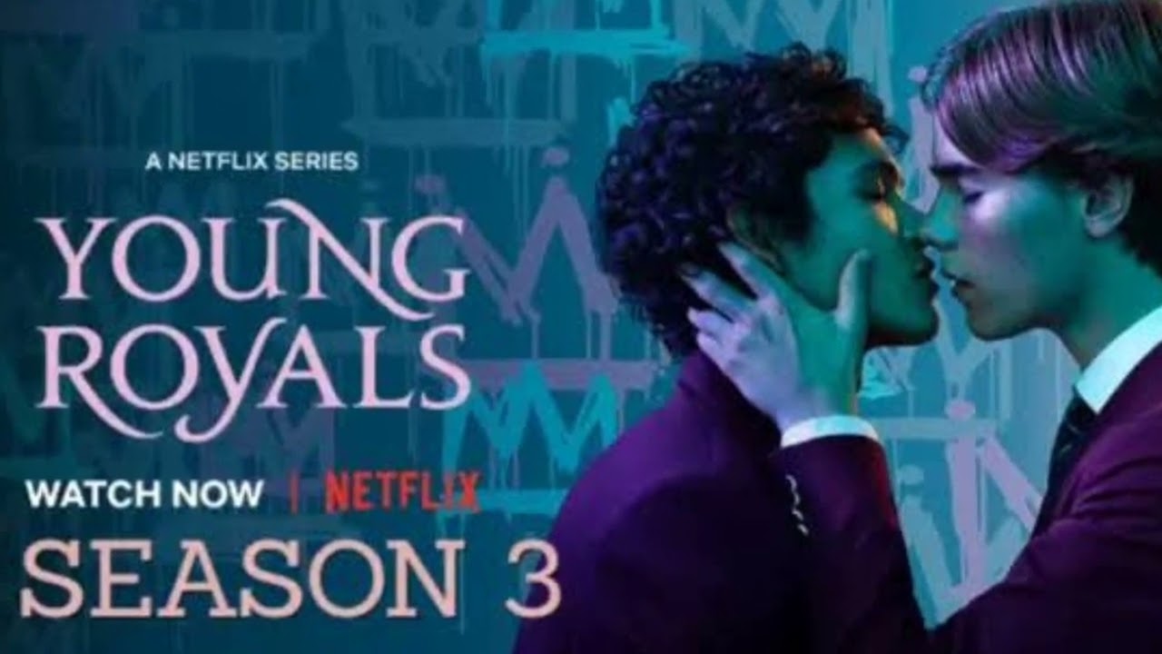 Young Royals Season 3 Confirmed Release Date, Cast, Plot, Trailer